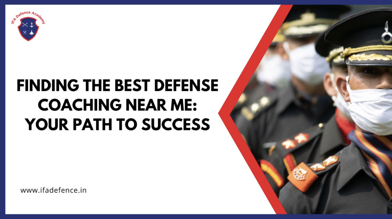 You are currently viewing Best Defense Coaching Near You – Why IFA Defence Academy Stands Out