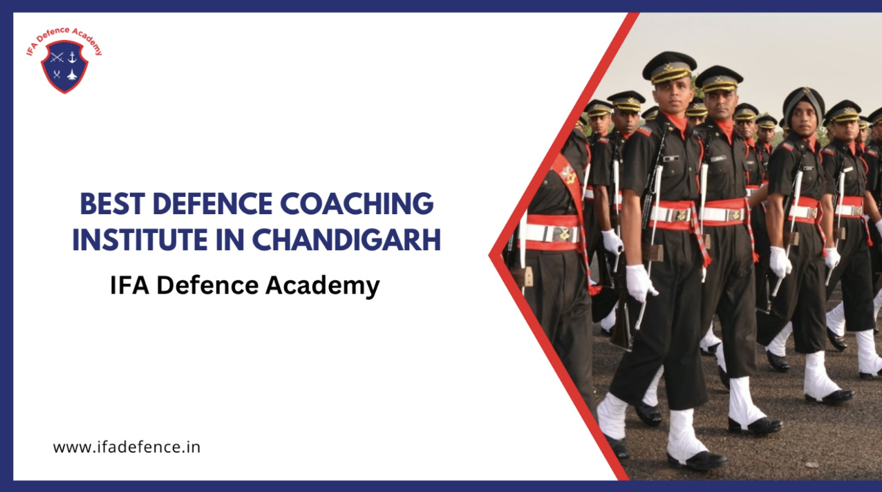 Read more about the article IFA Defence Academy: The Best Defence Coaching Institute in Chandigarh