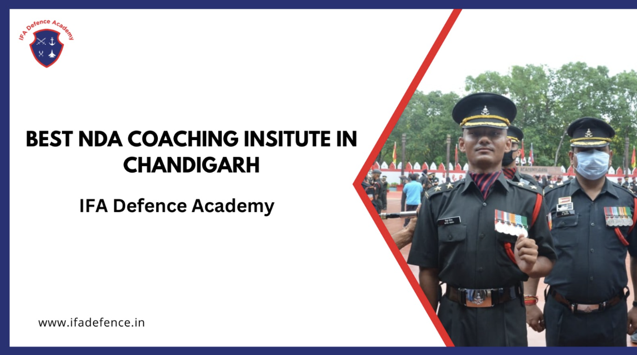 Read more about the article Best NDA Coaching Institutes in Chandigarh – Why IFA Defence Academy Stands Out