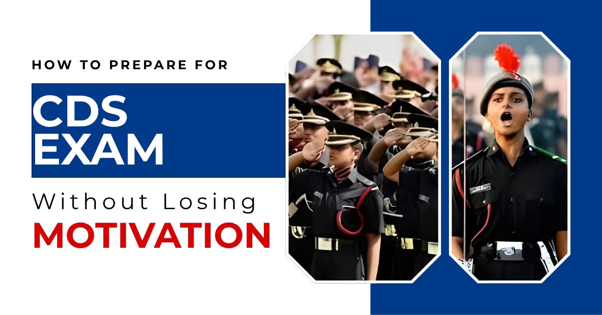 You are currently viewing How to Prepare for CDS Exam Without Losing Motivation