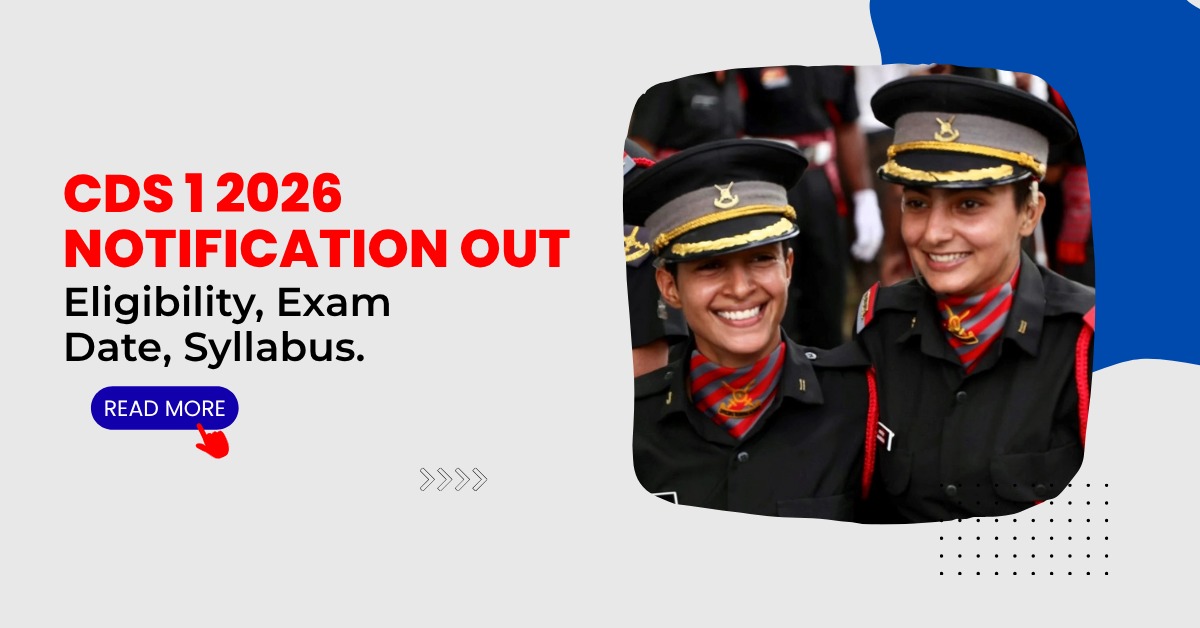 Read more about the article CDS 1 2026 Notification Out | Eligibility, Exam Date, Syllabus