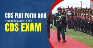 Read more about the article CDS Full Form and Complete Guide To The CDS Exam 2026