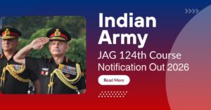 Read more about the article Indian Army JAG 124th Course Notification Out 2026