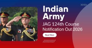 Read more about the article Indian Army JAG 124th Course Notification Out 2026