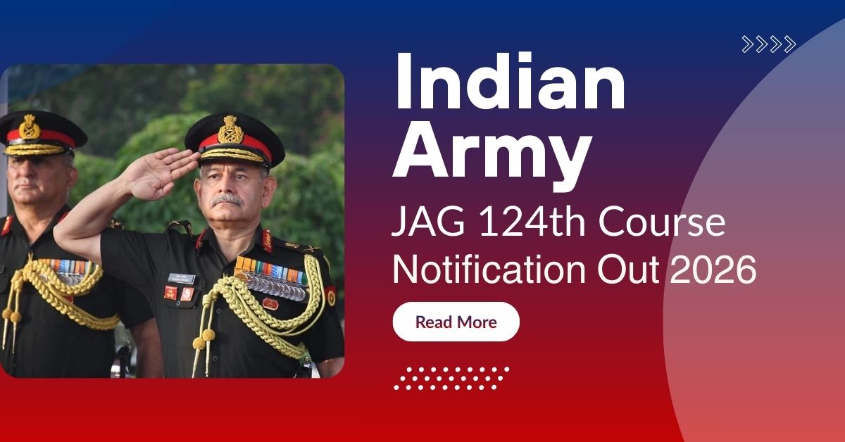 Read more about the article Indian Army JAG 124th Course Notification Out 2026